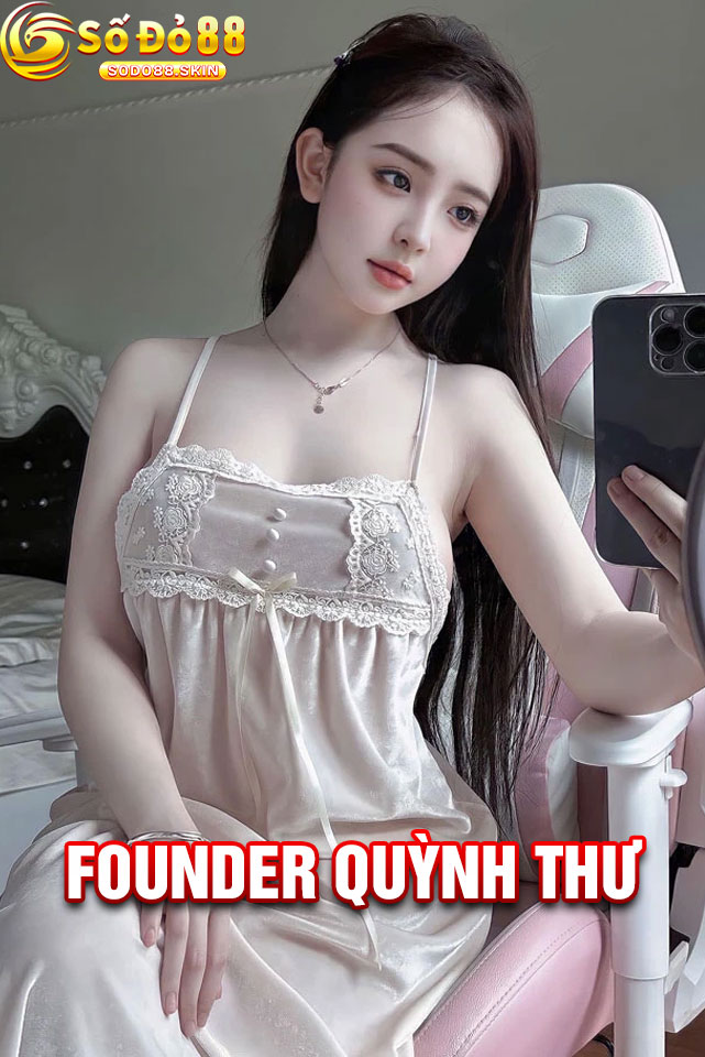 Founder Quỳnh Thư - Tầm nhìn vượt bậc, dẫn dắt Sodo88 trở thành đế chế giải trí đẳng cấp 1 Founder Quỳnh Thư: Người sáng lập Sodo88